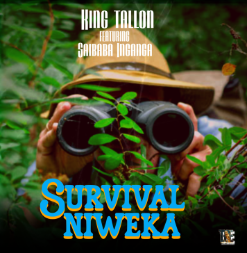 King Tallon – Feat. Saibaba Inganga – Survival Niweka – Mp3